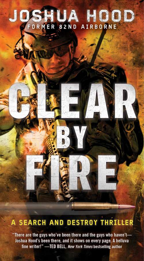 Book cover of Clear by Fire: A Search and Destroy Thriller