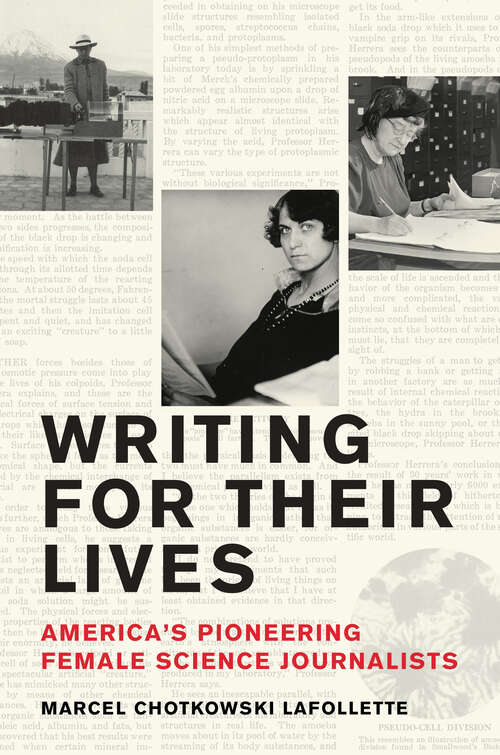 Book cover of Writing for Their Lives: America’s Pioneering Female Science Journalists