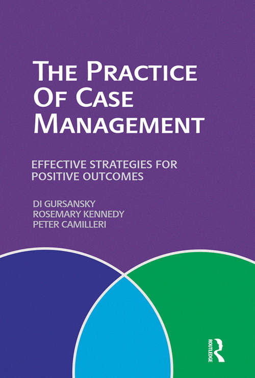 The Practice of Case Management: Effective strategies for positive outcomes