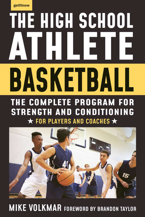 Book cover of The High School Athlete: Basketball: The Complete Program for Strength and Conditioning