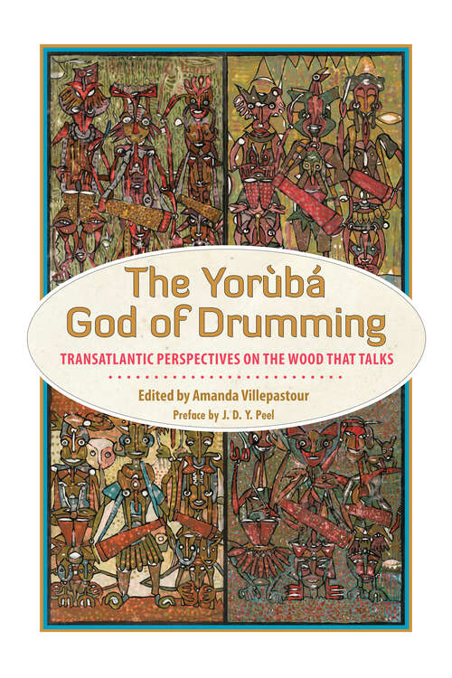 Book cover of The Yoruba God of Drumming: Transatlantic Perspectives on the Wood That Talks (EPub Single)