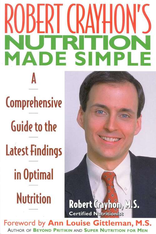 Book cover of Robert Crayhon's Nutrition Made Simple: A Comprehensive Guide to the Latest Findings in Optimal Nutrition