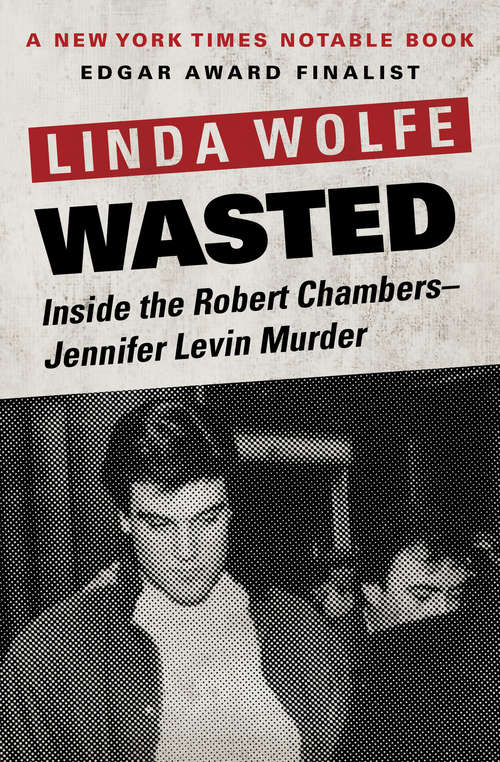 Book cover of Wasted: Inside the Robert Chambers–Jennifer Levin Murder