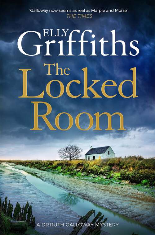 Book cover of The Locked Room: Thrilling mystery to rival Agatha Christie (The Dr Ruth Galloway Mysteries #14)