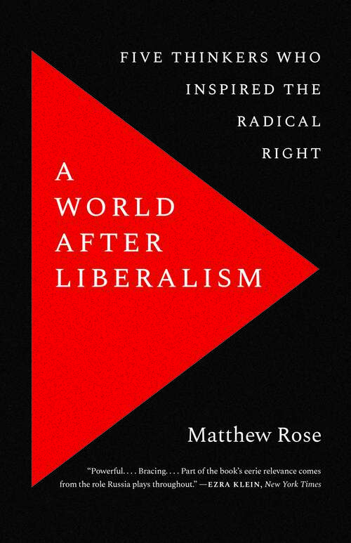 Book cover of A World after Liberalism: Philosophers of the Radical Right