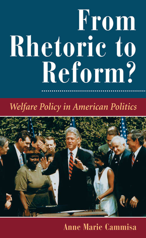 Book cover of From Rhetoric to Reform?: Welfare Policy In American Politics (Dilemmas in American Politics)