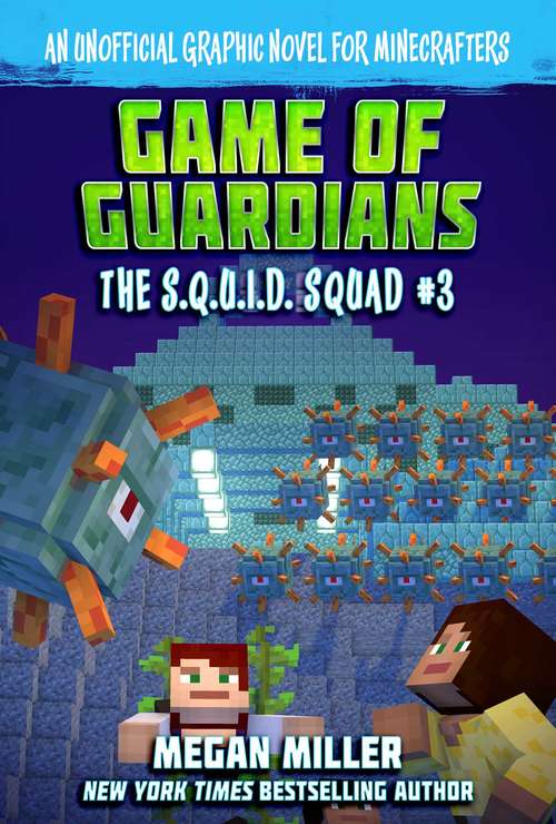 Book cover of Game of the Guardians: An Unofficial Graphic Novel for Minecrafters (The S.Q.U.I.D. Squad #3)