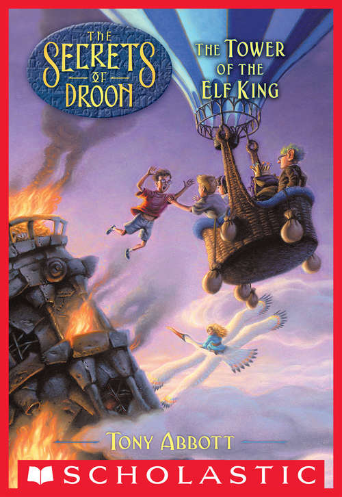 Book cover of The Tower Of The Elf King: Design and build amazing moving machines (Secrets of Droon #9)