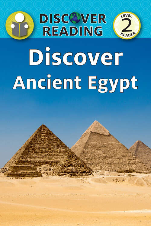 Book cover of Discover Ancient Egypt: Level 2 Reader (Discover Reading)