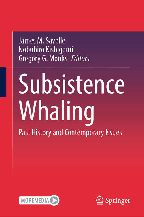 Book cover of Subsistence Whaling: Past History and Contemporary Issues