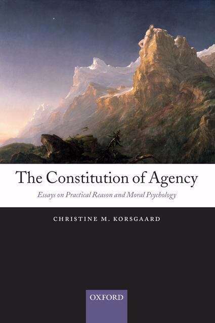 Book cover of The Constitution of Agency: Essays on Practical Reason and Moral Psychology