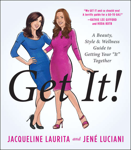 Book cover of Get It!: A Beauty, Style, and Wellness Guide to Getting Your It Together