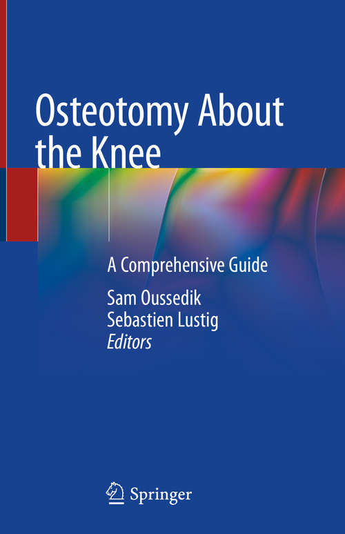 Book cover of Osteotomy About the Knee: A Comprehensive Guide (1st ed. 2020)
