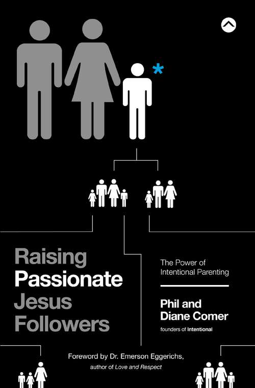 Book cover of Raising Passionate Jesus Followers: The Power of Intentional Parenting