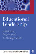 Educational Leadership: Ambiguity, Professionals and Managerialism