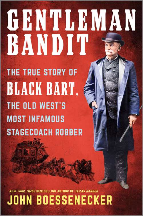 Book cover of Gentleman Bandit: The True Story of Black Bart, the Old West's Most Infamous Stagecoach Robber (Original)