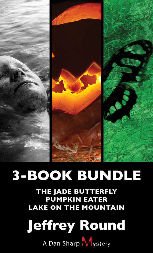 Book cover of Dan Sharp Mysteries 3-Book Bundle: Lake on the Mountain / Pumpkin Eater / The Jade Butterfly