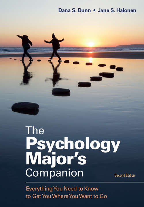 The Psychology Major’s Companion: Everything You Need To Know To Get Where You Want To Go