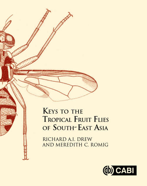 Book cover of Keys to the Tropical Fruit Flies (Tephritidae: Dacinae) of South-East Asia