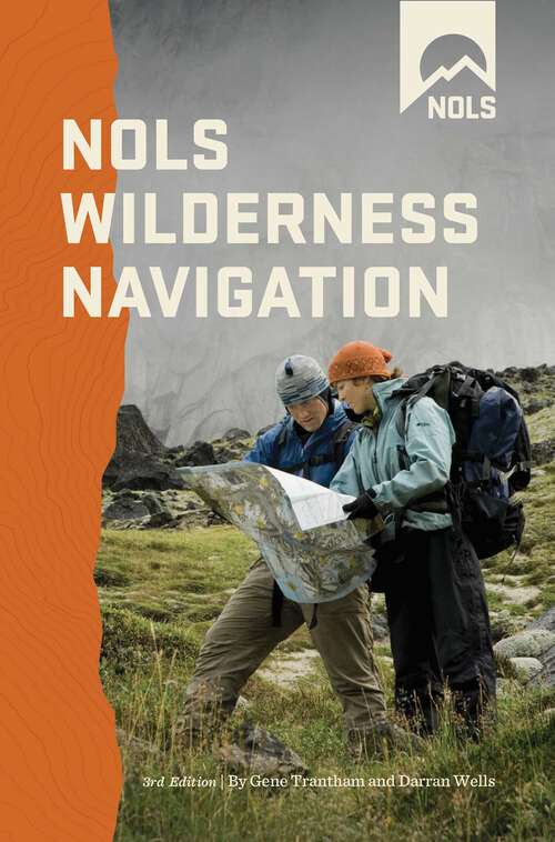 Book cover of NOLS Wilderness Navigation (3rd Edition) (NOLS Library)