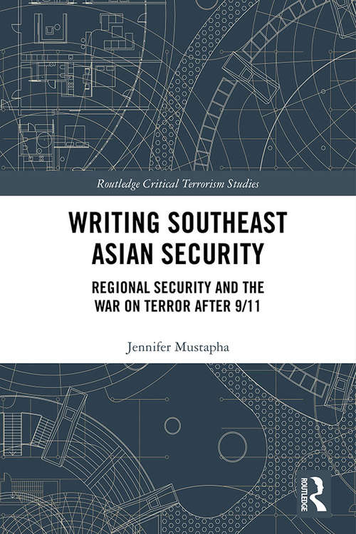 Book cover of Writing Southeast Asian Security: Regional Security and the War on Terror after 9/11 (Routledge Critical Terrorism Studies)