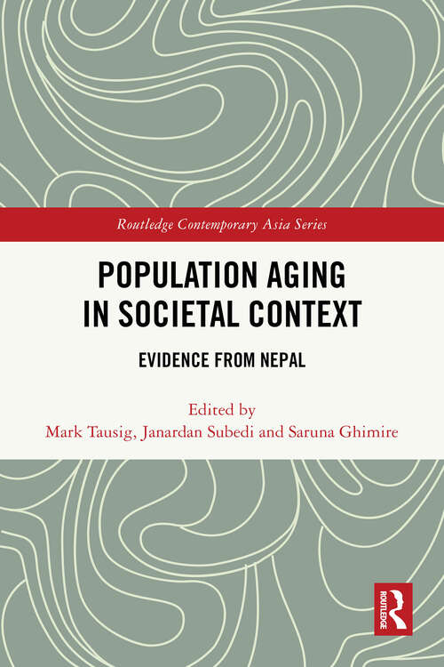 Book cover of Population Aging in Societal Context: Evidence from Nepal (1) (Routledge Contemporary Asia Series)