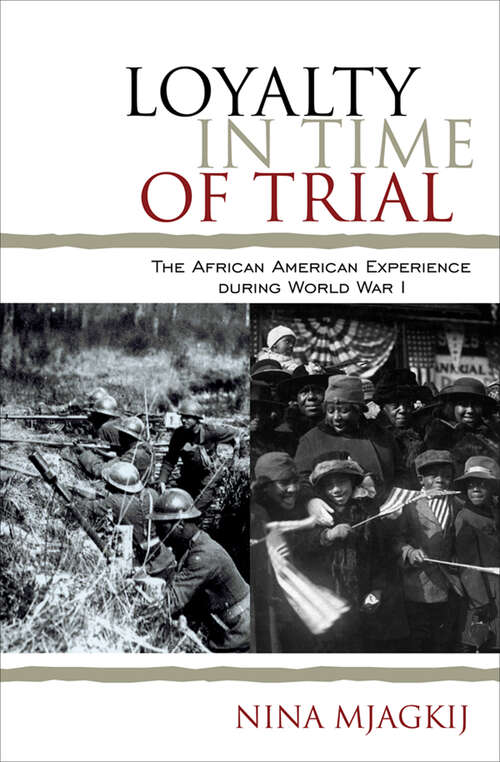 Book cover of Loyalty in Time of Trial: The African American Experience During World War I (The African American Experience Series)