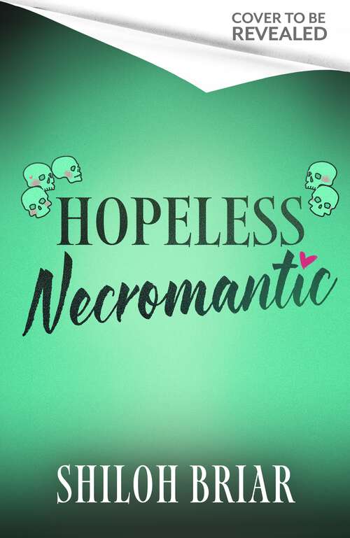 Book cover of Hopeless Necromantic: A debut romantic fantasy that's good enough to raise the dead . . .