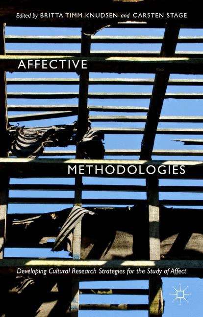 Affective Methodologies: Developing Cultural Research Strategies For The Study Of Affect