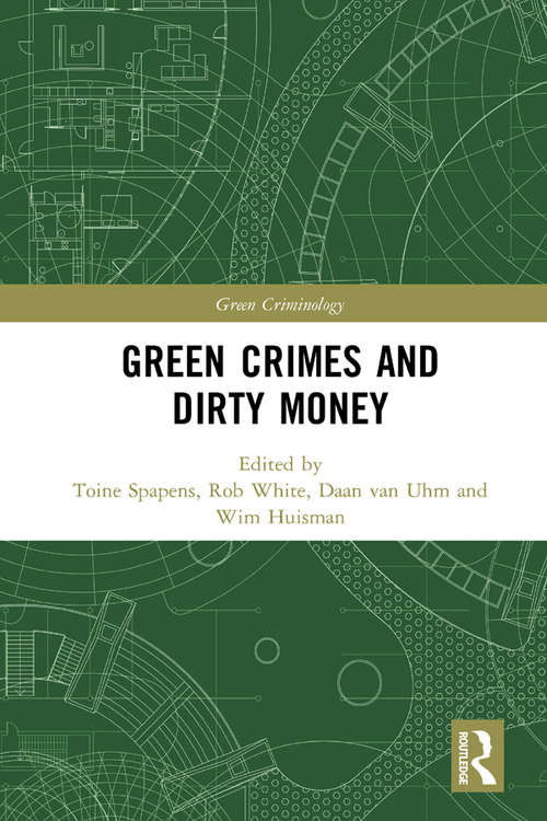 Green Crimes and Dirty Money (Green Criminology)
