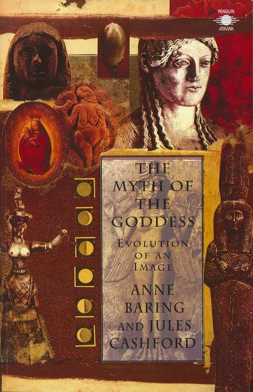 Book cover of The Myth of the Goddess: Evolution of an Image