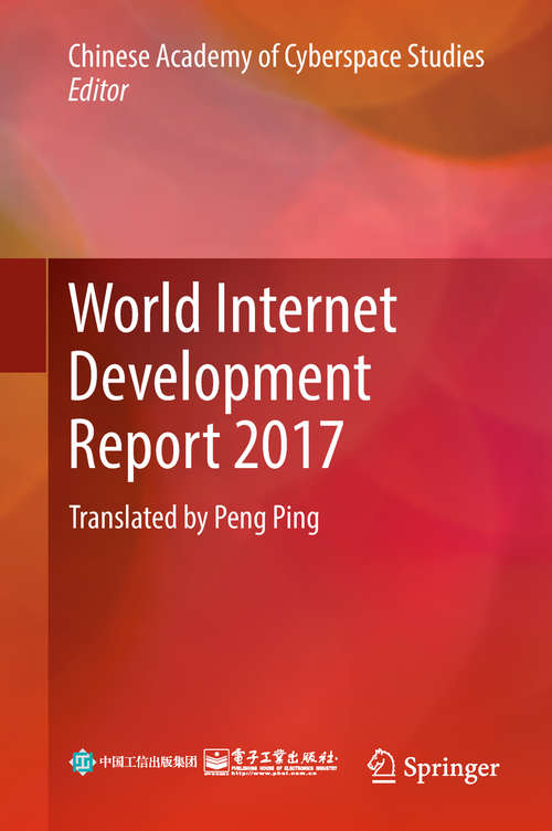 Book cover of World Internet Development Report 2017: Translated by Peng Ping (1st ed. 2019)