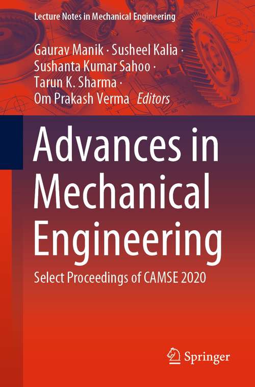 Advances in Mechanical Engineering: Select Proceedings of CAMSE 2020 (Lecture Notes in Mechanical Engineering)
