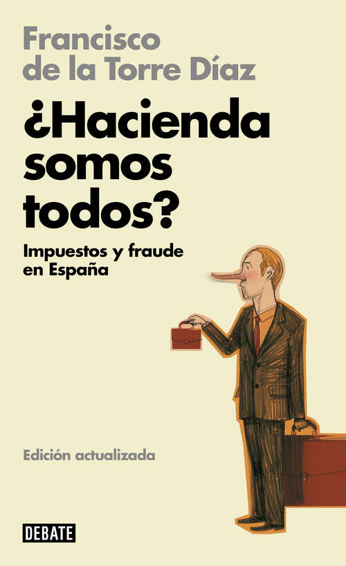 Book cover of ¿Hacienda somos todos?: Impuestos y fraude en España (Libros para entender la crisis: Volumen)