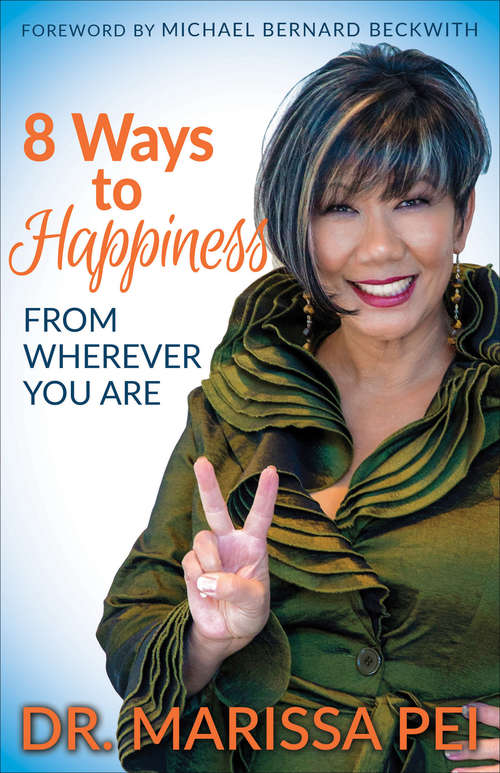 Book cover of 8 Ways to Happiness: From Wherever You Are