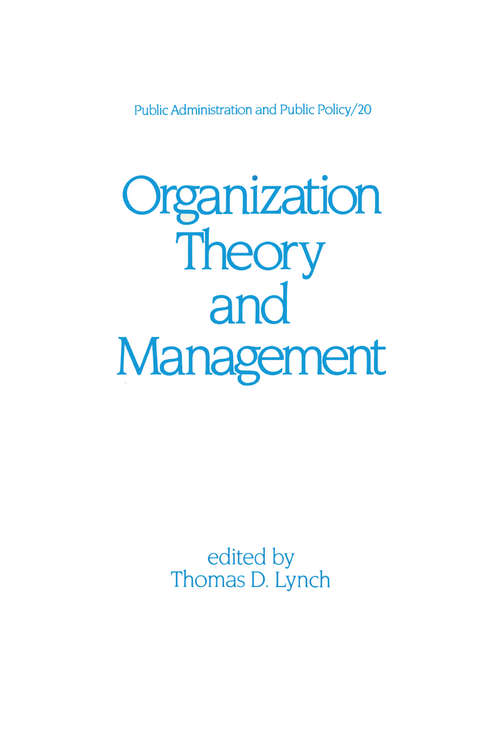 Organization Theory and Management: The Philosophical Approach, Second Edition (Public Administration And Public Policy Ser. #116)