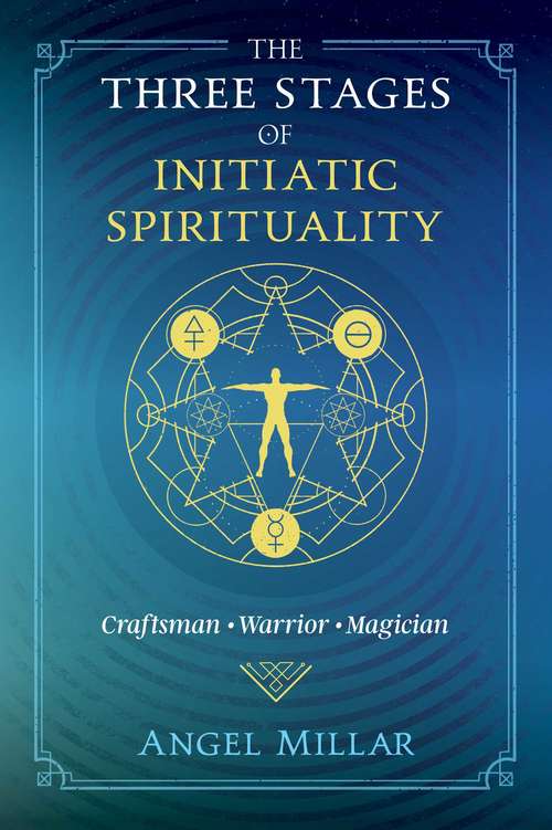 Book cover of The Three Stages of Initiatic Spirituality: Craftsman, Warrior, Magician