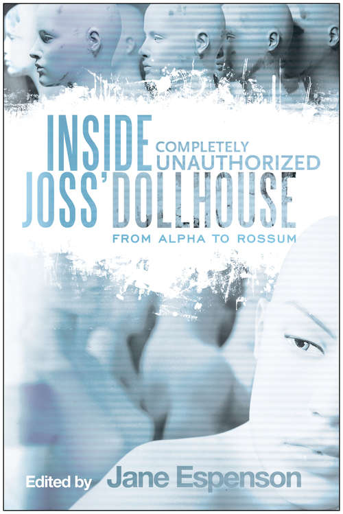 Book cover of Inside Joss' Dollhouse: From Alpha to Rossum