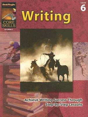 Book cover of Core Skills: Writing, Grade 6
