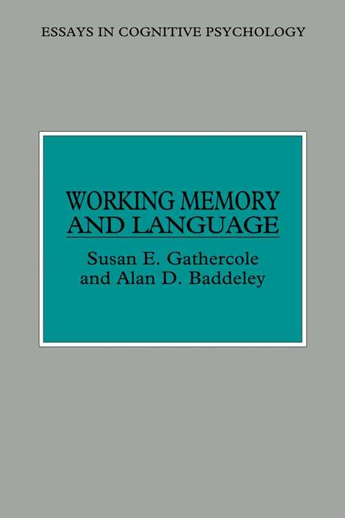 Working Memory and Language (Essays in Cognitive Psychology)