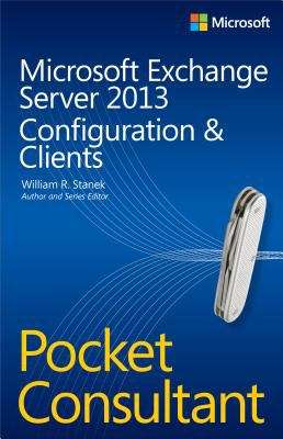 Book cover of Microsoft Exchange Server 2013 Pocket Consultant: Configuration & Clients