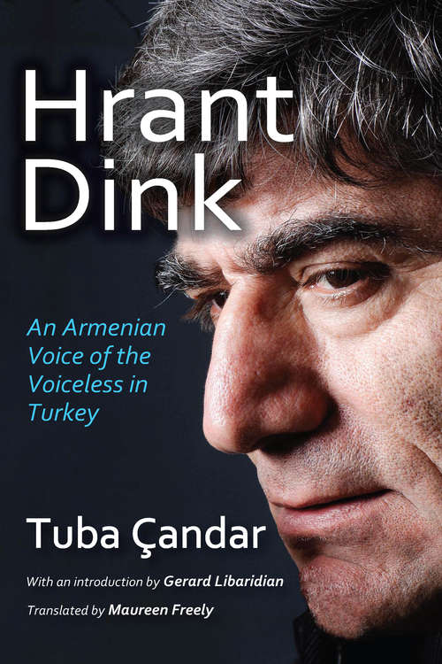 Book cover of Hrant Dink: An Armenian Voice of the Voiceless in Turkey