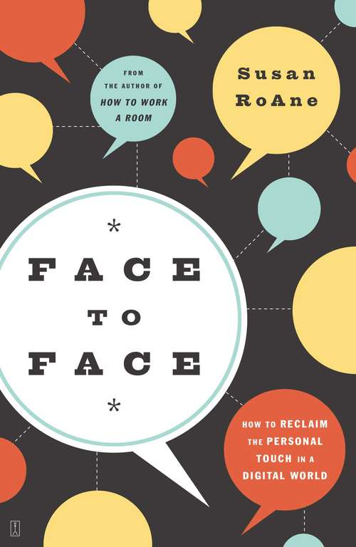 Book cover of Face to Face: How to Reclaim the Personal Touch in a Digital World
