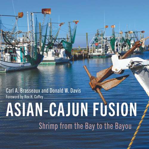 Book cover of Asian-Cajun Fusion: Shrimp from the Bay to the Bayou (EPUB SINGLE) (America's Third Coast Series)