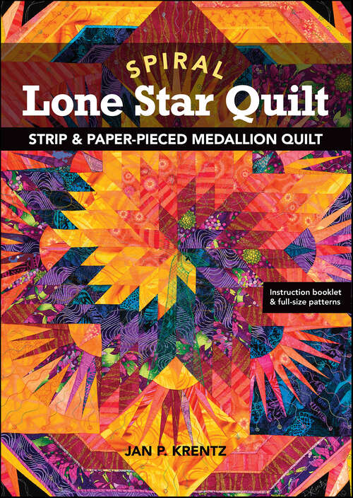 Book cover of Spiral Lone Star Quilt: Strip & Paper-Pieced Medallion Quilt