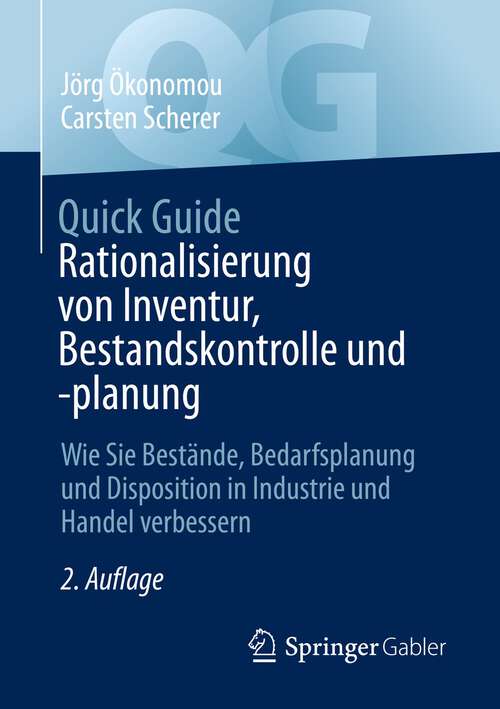 Book cover of Quick Guide Rationalisierung von Inventur, Bestandskontrolle und -planung: Wie Sie Bestände, Bedarfsplanung und Disposition in Industrie und Handel verbessern (2. Aufl. 2023) (Quick Guide)
