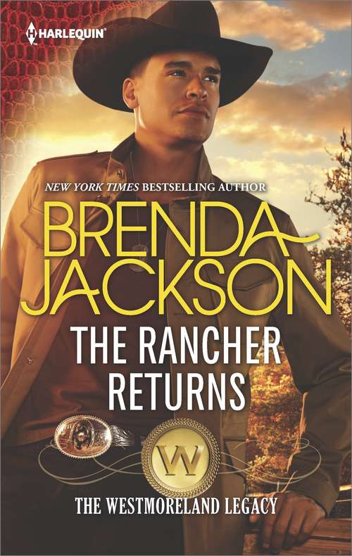 Book cover of The Rancher Returns: A Passionate Enemies-to-Lovers Western Romance (Original) (The Westmoreland Legacy #1)