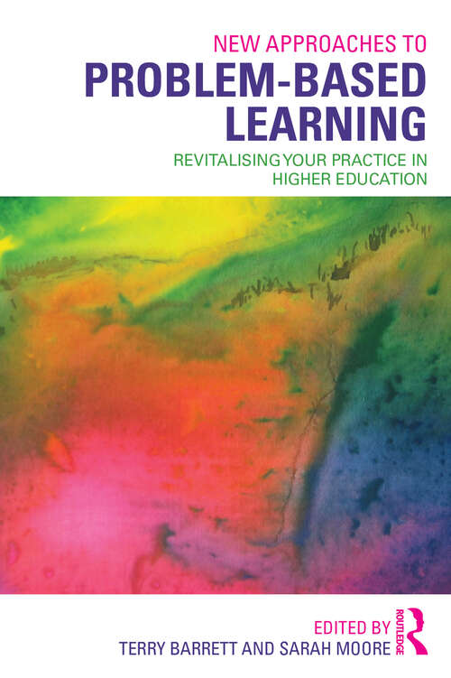New Approaches to Problem-based Learning: Revitalising Your Practice in Higher Education