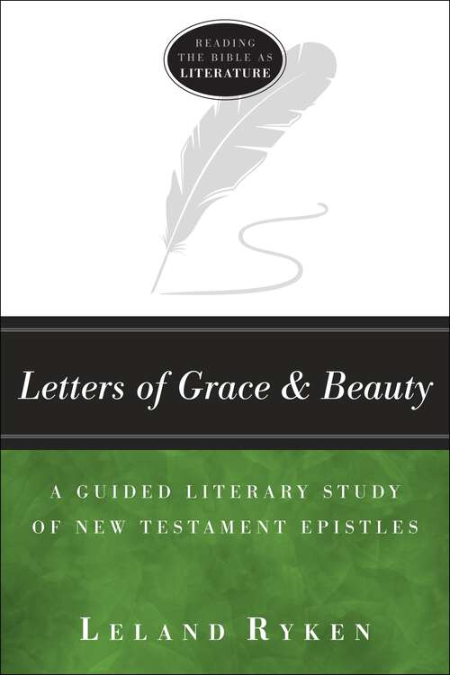 Book cover of Letters of Grace and Beauty: A Guided Literary Study of New Testament Epistles (Reading the Bible as Literature)
