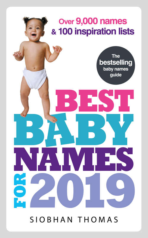 Book cover of Best Baby Names for 2019: Over 9,000 names and 100 inspiration lists